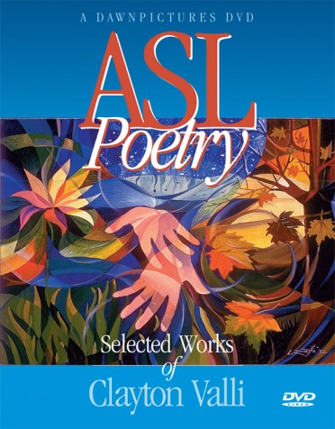 ASL Poetry: Selected Works of Clayton Valli