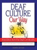 Deaf Culture, Our Way: Anecdotes from the Deaf Community - 4th Edition