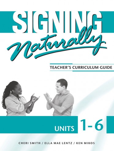 Signing Naturally Units 1-6 Teacher's Curriculum Set