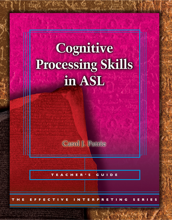 The Effective Interpreting Series: Cognitive Processing Skills in ASL - Teacher's Set