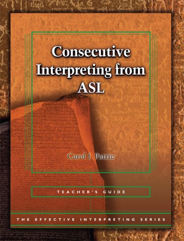The Effective Interpreting Series: Consecutive Interpreting from ASL - Teacher's Set